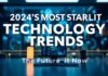2024’ün En Yıldızlı Teknoloji Trendleri: Geleceğin Şimdi 2024's Most Starlit Technology Trends: The Future is Now