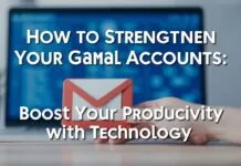 Gmail Hesaplarınızı Nasıl Güçlendirebilirsiniz: Teknoloji ile Verimliliğinizi Artırın How to Strengthen Your Gmail Accounts: Boost Your Productivity with Technology