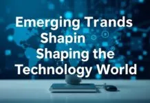 Teknoloji Dünyasını Şekillendiren Yükselen Trendler Emerging Trends Shaping the Technology World