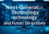 Yeni Nesil Teknoloji Çözümleri ve Geleceğin Yönleri Next-Generation Technology Solutions and Future Directions