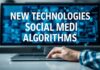 Yeni Teknolojiler ve Sosyal Medyanın Algoritmaları: Bir Birlikte Bakış New Technologies and Social Media Algorithms: A Joint Perspective