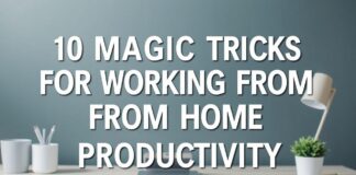 Evden Çalışmak İçin 10 Verimlilik Sihirbazlığı 10 Magic Tricks for Working from Home Productivity