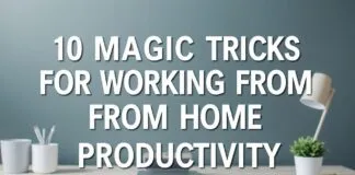 Evden Çalışmak İçin 10 Verimlilik Sihirbazlığı 10 Magic Tricks for Working from Home Productivity