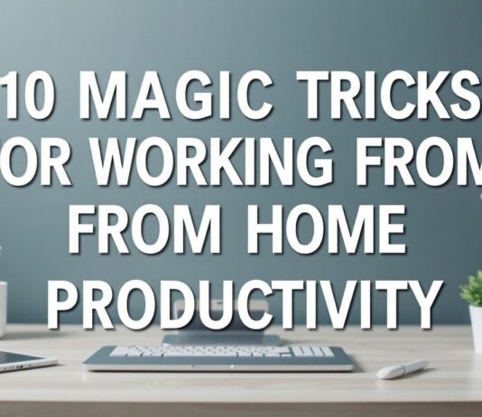 Evden Çalışmak İçin 10 Verimlilik Sihirbazlığı 10 Magic Tricks for Working from Home Productivity