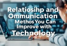 Teknoloji ile İyileştirebileceğiniz İlişki ve İletişim Yöntemleri Relationship and Communication Methods You Can Improve with Technology